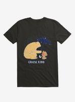 Choose Kind T-Shirt