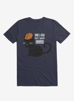 Bad Luck But I Work Hard T-Shirt