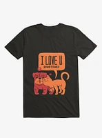 I Love You Sometimes T-Shirt