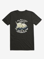 I Already Want To Take A Nap Tomorrow T-Shirt