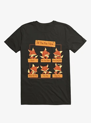 All The Fox I Give T-Shirt