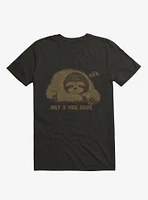 Only 5 Hours More T-Shirt