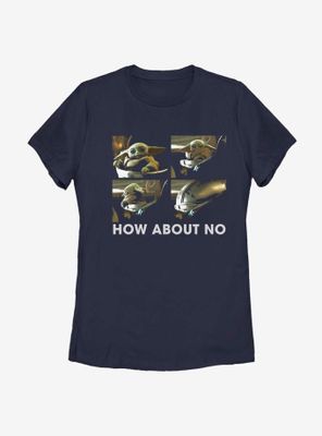 Star Wars The Mandalorian Child How About No Womens T-Shirt
