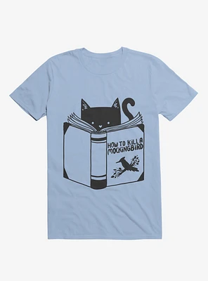 How To Kill A Mockingbird Cat Light Blue T-Shirt