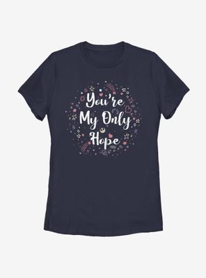 Star Wars You're My Only Hope Womens T-Shirt