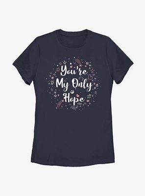 Star Wars You're My Only Hope Womens T-Shirt