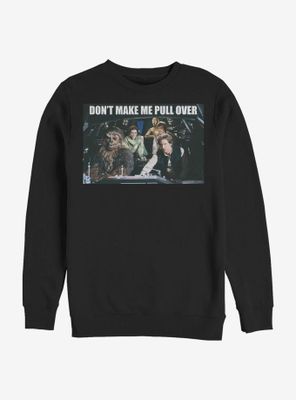 Star Wars Don't Make Me Pull Over Sweatshirt