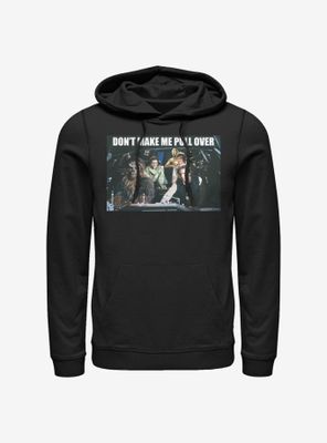 Star Wars Don't Make Me Pull Over Hoodie