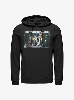 Star Wars Don't Make Me Pull Over Hoodie