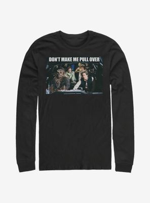Star Wars Don't Make Me Pull Over Long-Sleeve T-Shirt