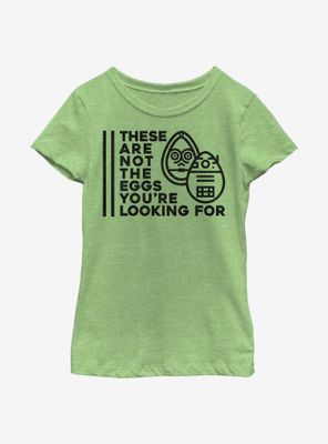 Star Wars Not The Eggs You're Looking For Youth Girls T-Shirt
