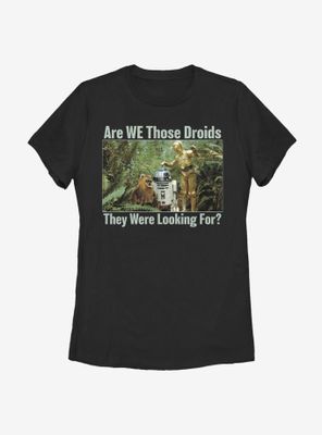 Star Wars Are We Those Droids? Womens T-Shirt
