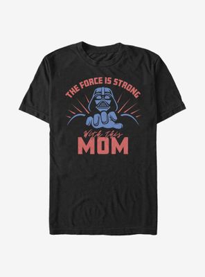 Star Wars The Force Is Strong With This Mom T-Shirt
