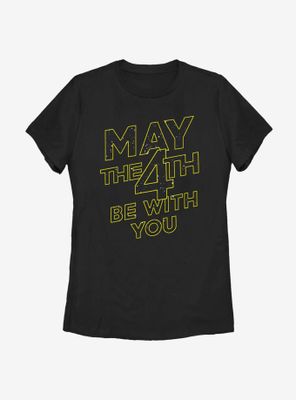Star Wars May The 4th Be With You Outline Womens T-Shirt
