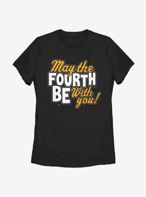 Star Wars May The Fourth Be With You! Lettering Womens T-Shirt