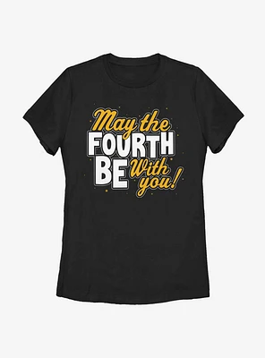Star Wars May The Fourth Be With You! Lettering Womens T-Shirt
