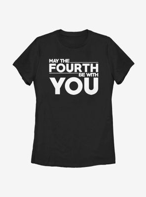 Star Wars May The Fourth Be With You White Letters Womens T-Shirt