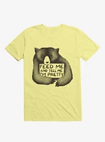 Feed Me And Tell I'm Pretty T-Shirt