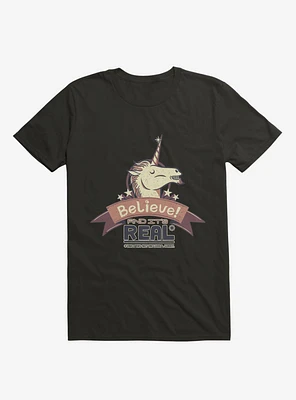 Unicorn Believe And It's Real T-Shirt