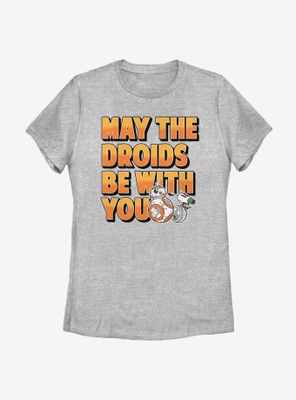 Star Wars: The Rise Of Skywalker May Droids Be With You Womens T-Shirt