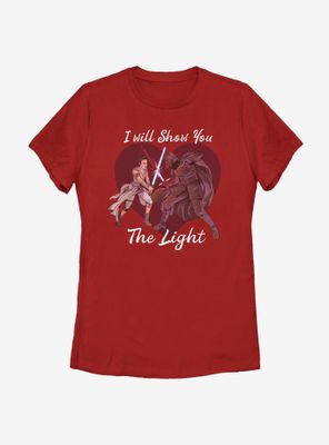 Star Wars: The Rise Of Skywalker I Will Show You Light Womens T-Shirt