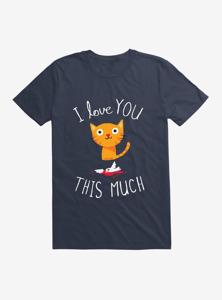 I Love You This Much T-Shirt