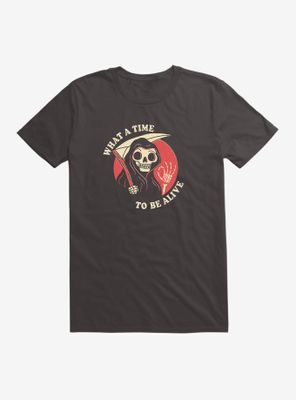 What A Time To Be Alive T-Shirt