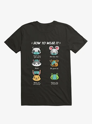 How Not To Wear A Face Mask Cute Animals T-Shirt