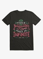 The Power Of Imagination Makes Us Infinite T-Shirt