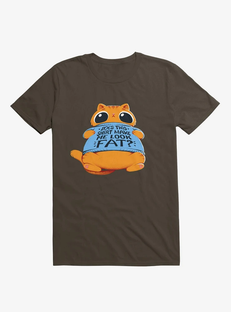 Does This Shirt Make Me Look Fat? Brown T-Shirt