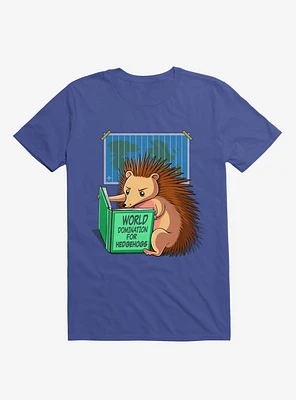 World Domination For Hedgehogs Royal Blue T-Shirt