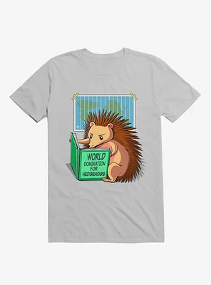 World Domination For Hedgehogs Ice Grey T-Shirt
