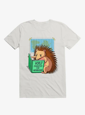 World Domination For Hedgehogs White T-Shirt