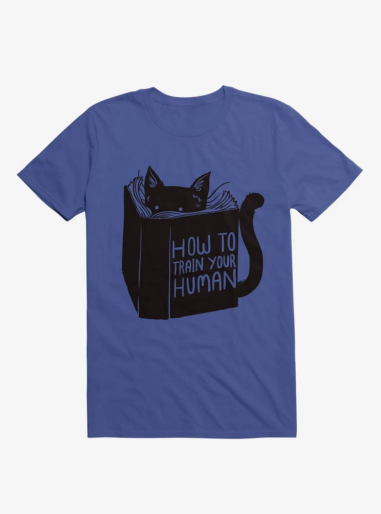 How To Train Your Human Royal Blue T-Shirt