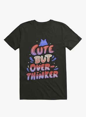 Cute But Overthinker T-Shirt