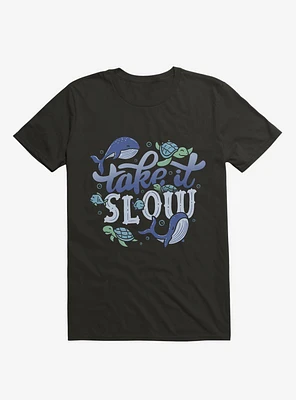 Take It Slow Black T-Shirt