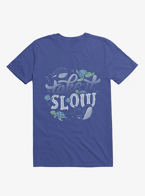Take It Slow Royal Blue T-Shirt