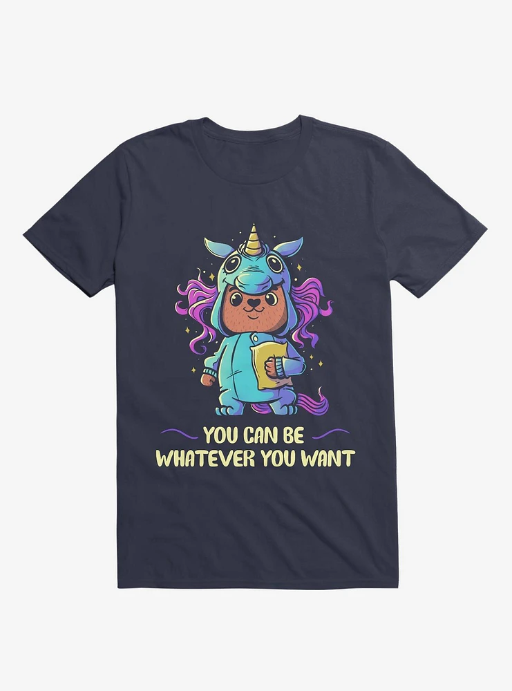 You Can Be Whatever Want Navy Blue T-Shirt