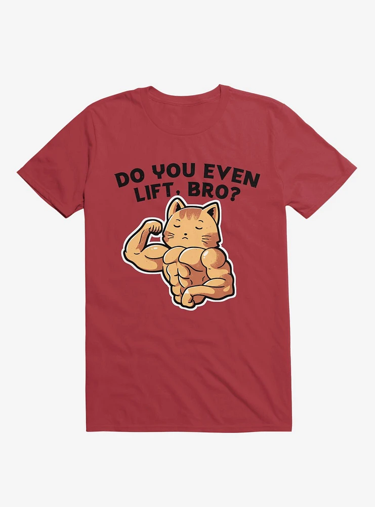 Do You Even Lift, Bro? Cat Red T-Shirt