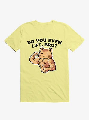 Do You Even Lift, Bro? Cat Corn Silk Yellow T-Shirt