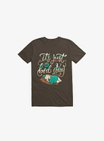 It's Just A Bed Day Brown T-Shirt