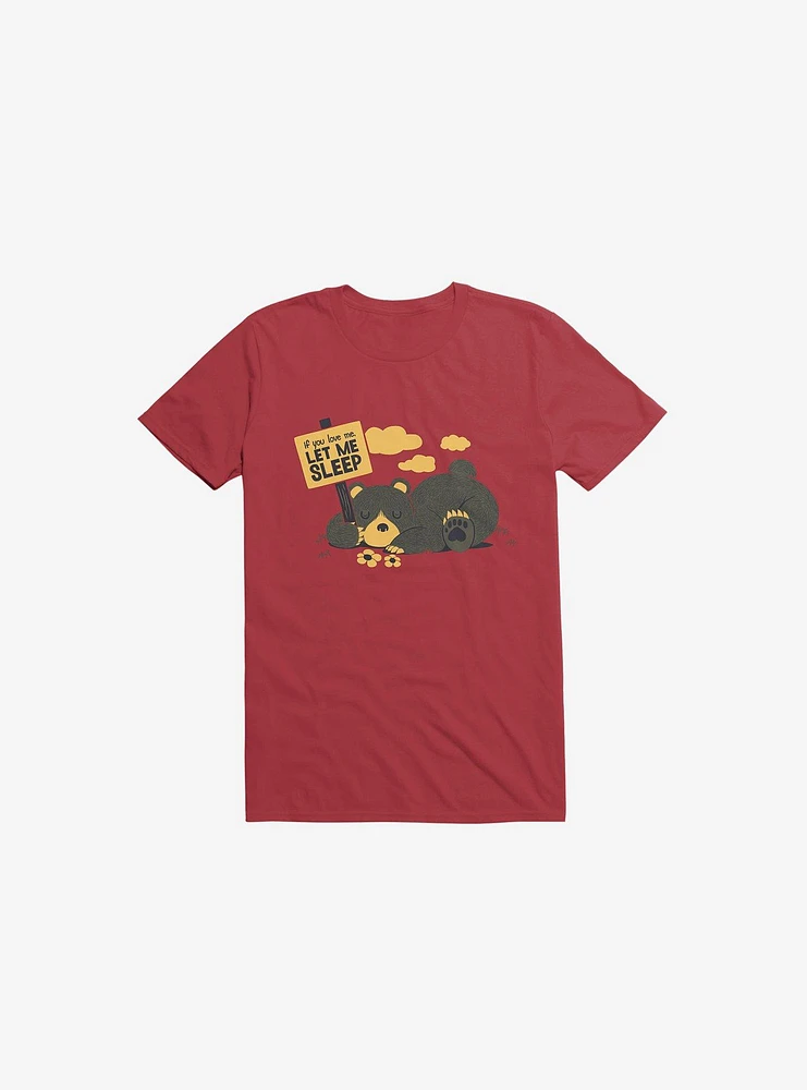 If You Love Me Let Sleep Bear T-Shirt