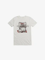 Don't Feed The Bears White T-Shirt