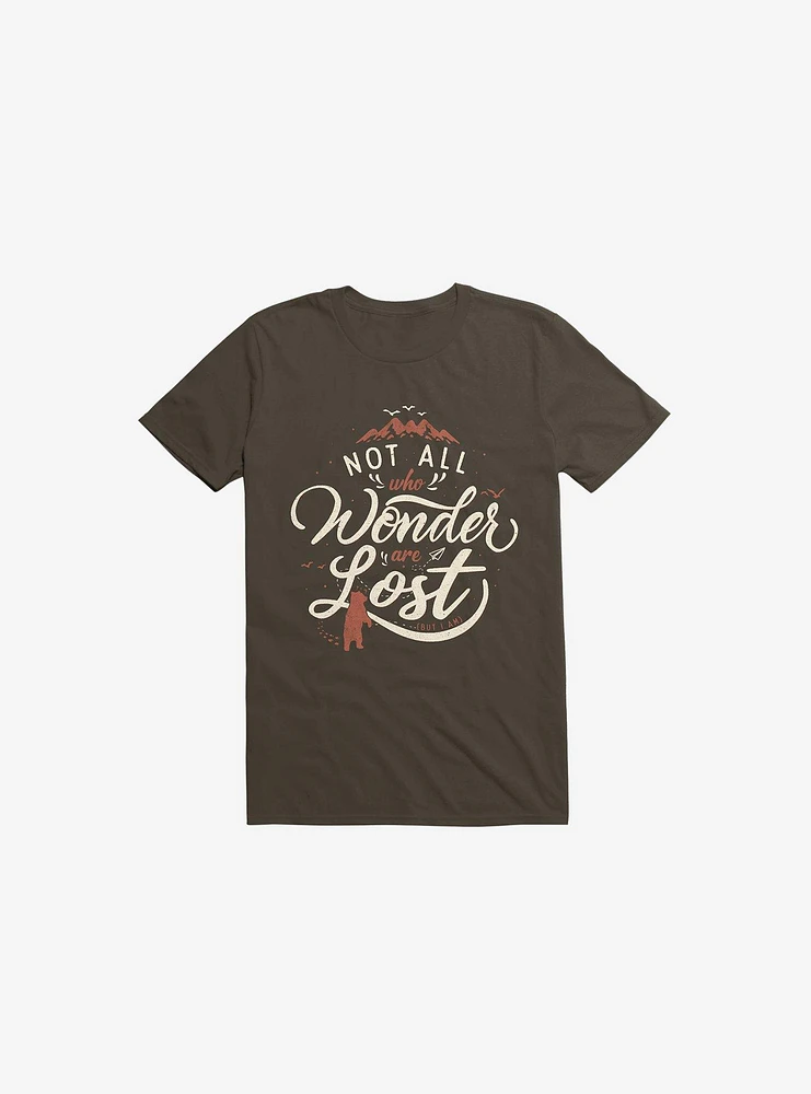 Not All Who Wander Are Lost Brown T-Shirt