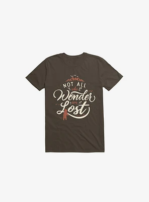 Not All Who Wander Are Lost Brown T-Shirt