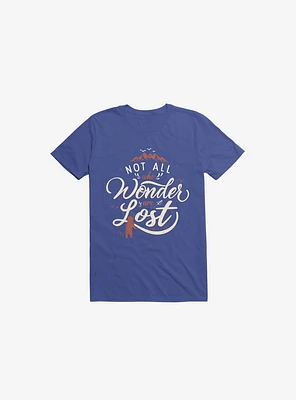 Not All Who Wander Are Lost Royal Blue T-Shirt