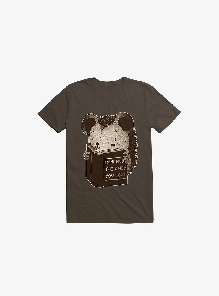 Hedgehog Book: Don't Hurt The Ones You Love Brown T-Shirt