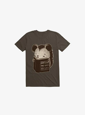 Hedgehog Book: Don't Hurt The Ones You Love Brown T-Shirt