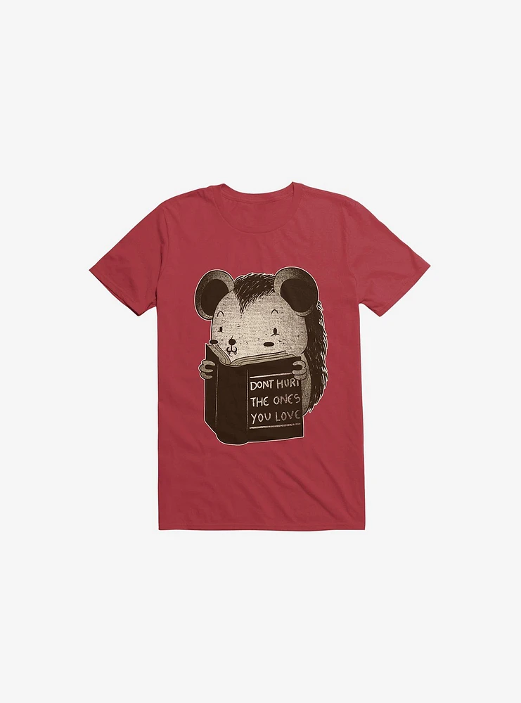 Hedgehog Book: Don't Hurt The Ones You Love Red T-Shirt