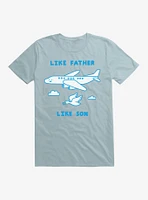 Like Father Son T-Shirt
